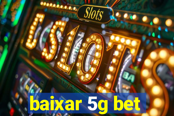 baixar 5g bet